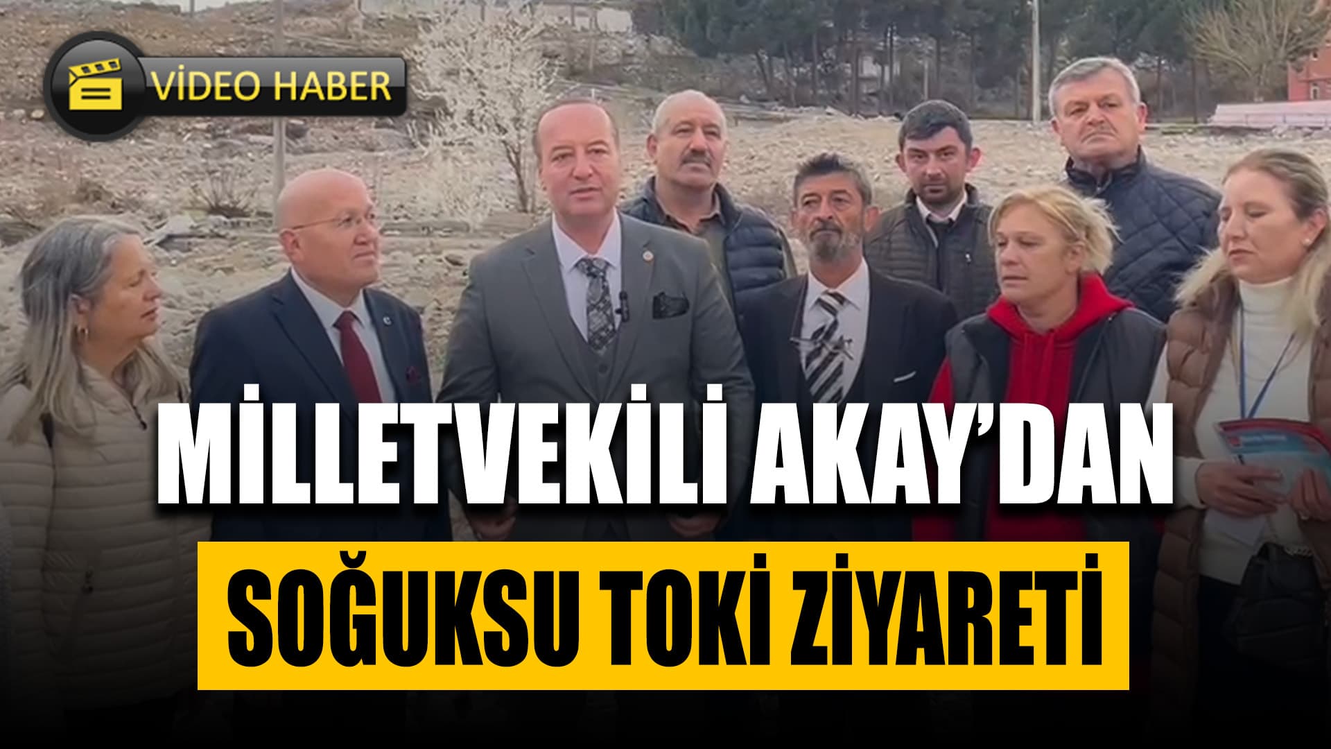 MİLLETVEKİLİ AKAY SOĞUKSU TOKİ MAĞDURLARINI ZİYARET ETTİ
