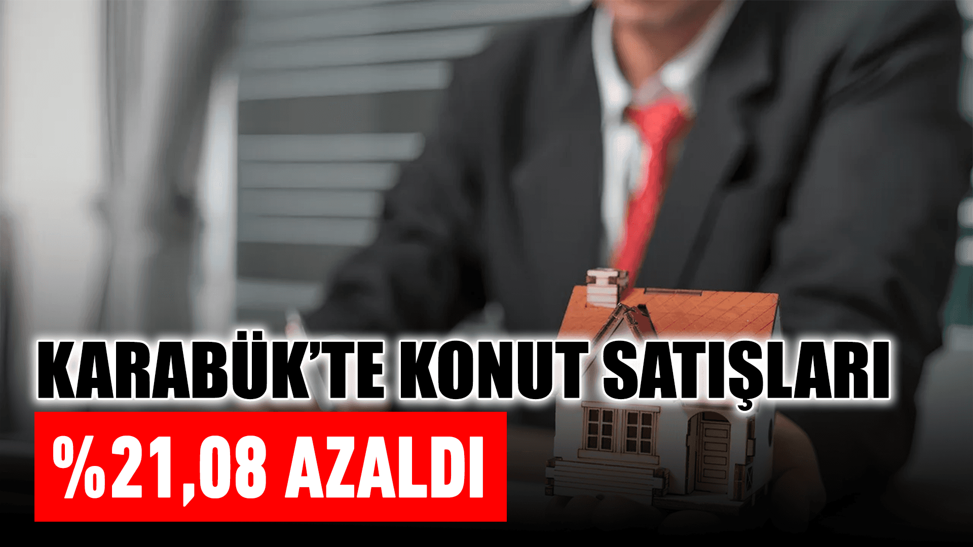 Karabük’te Konut Satışları %21,08 Azaldı
