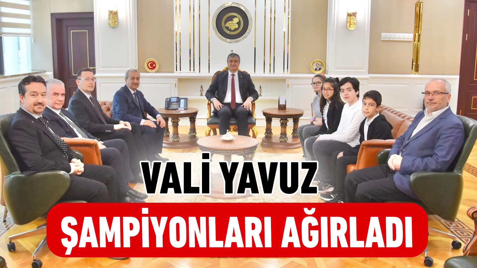 Vali Mustafa Yavuz, Şampiyonları Makamında Ağırladı