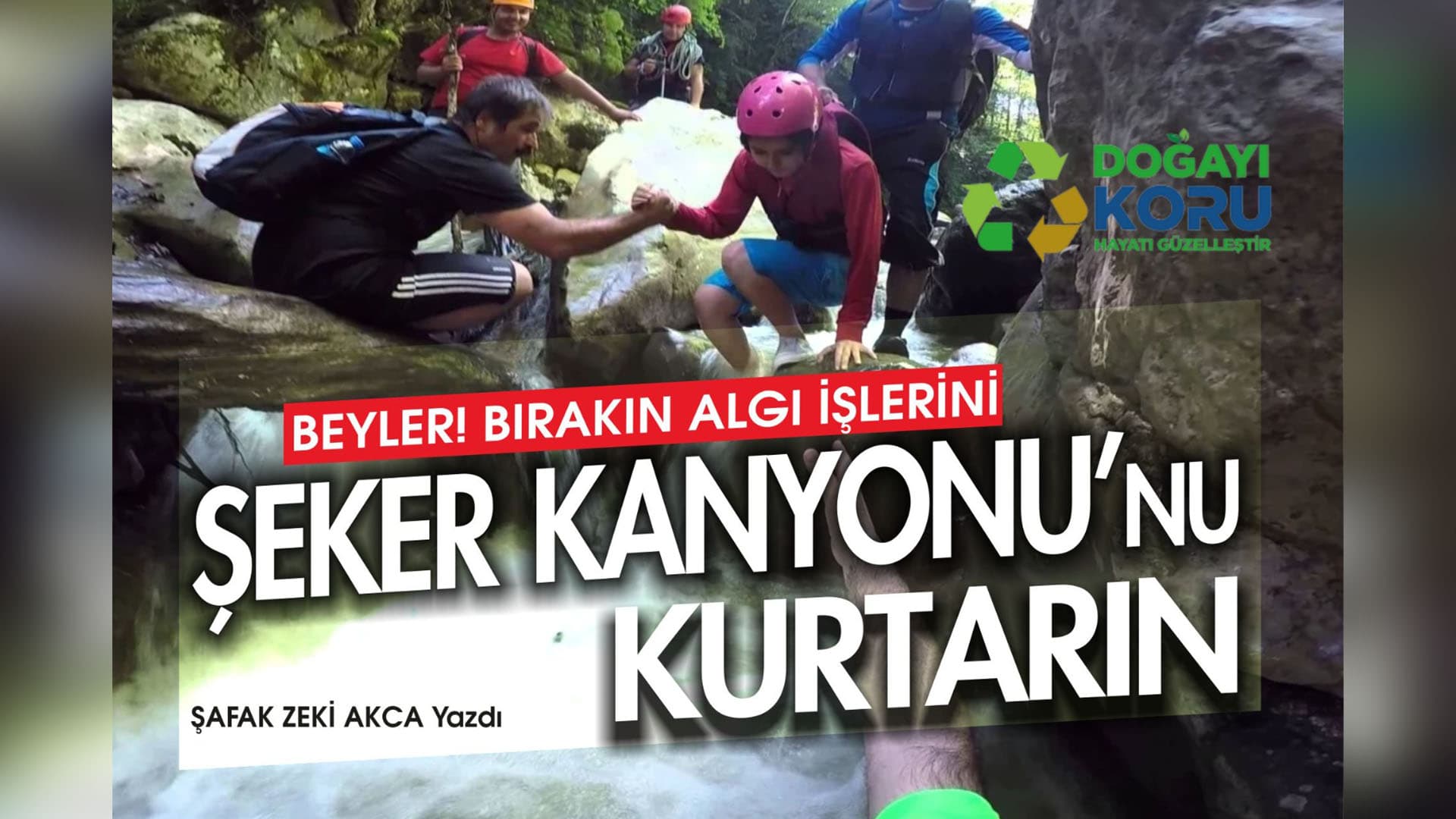 Beyler! Bırakın algı işlerini… Şeker Kanyonu’nu kurtarın!