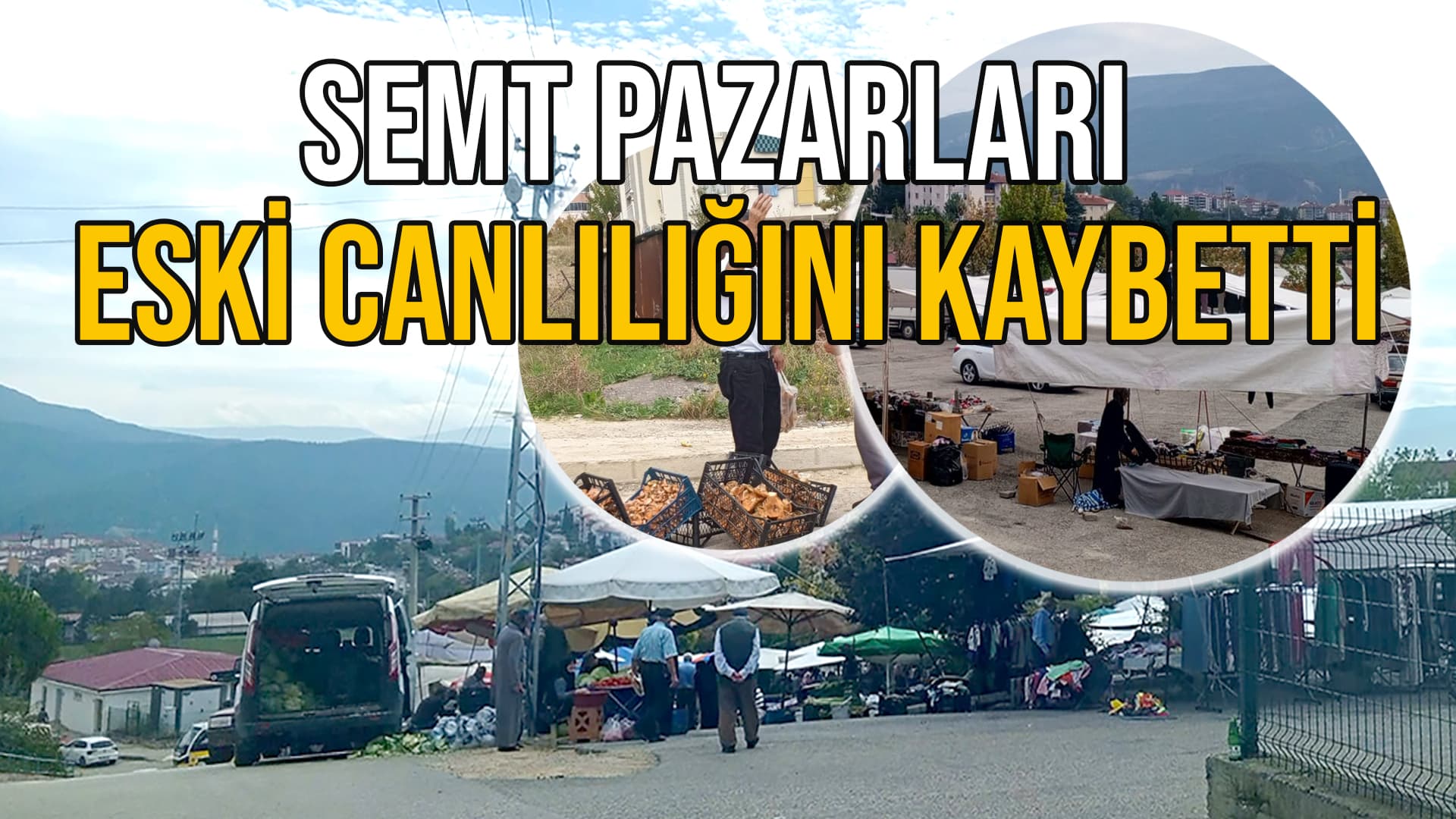 Karabük'te Semt Pazarları Eski Canlılığını Kaybetti!