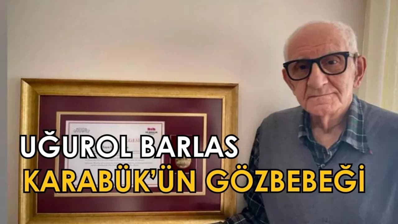 Tıp Tarihinin Çınarı Uğurol Barlas: Karabük'ün Gözbebeği