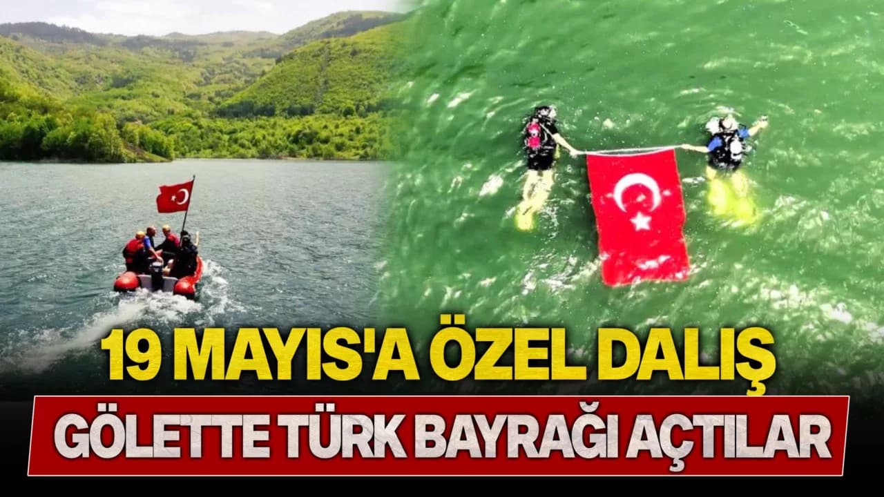 Karabük'te 19 Mayıs'a özel dalış: Gölette Türk Bayrağı'nı böyle dalgalandırdılar