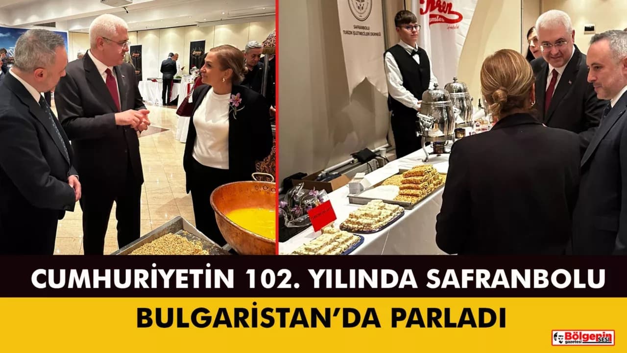 Safranbolu, Sofya’da Cumhuriyet Resepsiyonunda Tanıtıldı