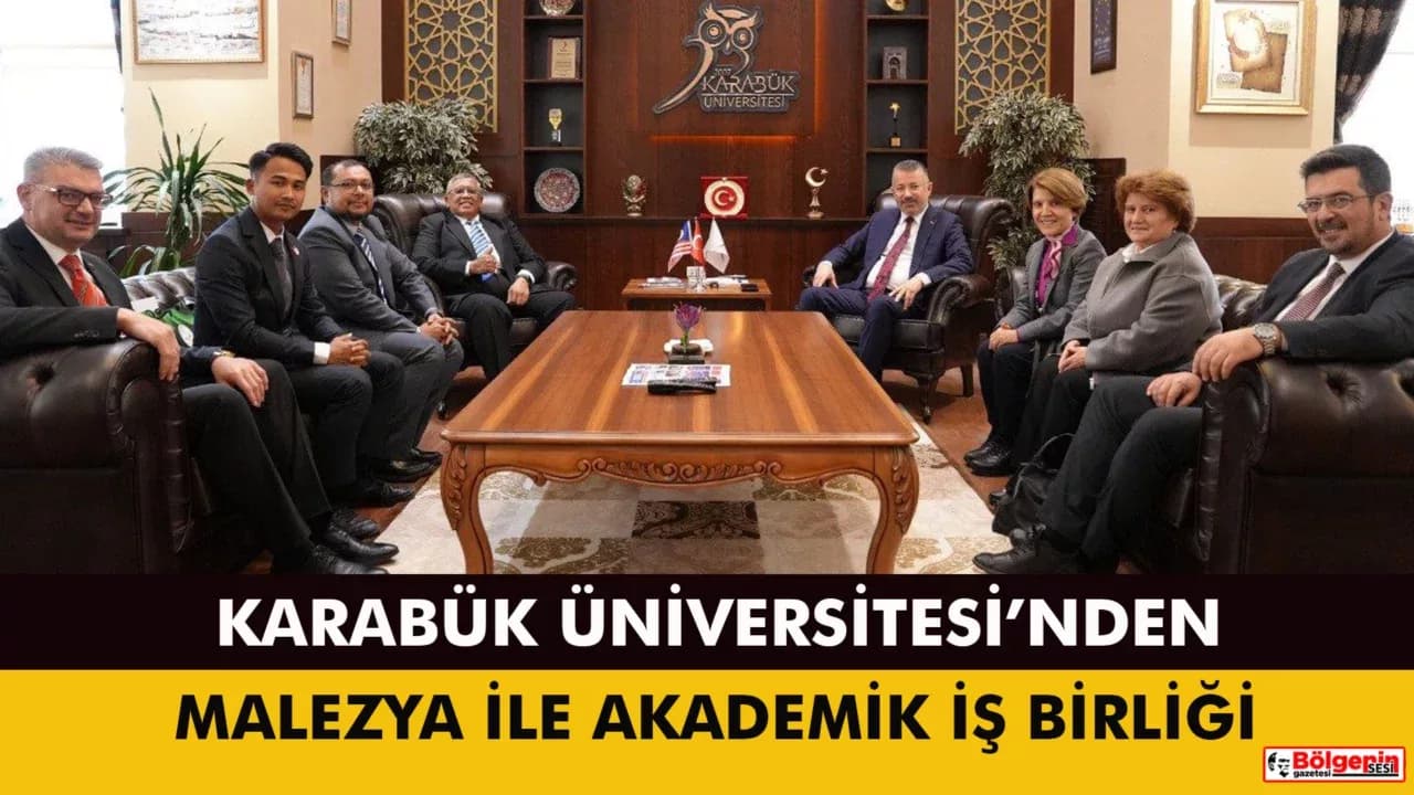 Karabük Üniversitesinden Malezya ile Yeni Akademik İş Birliği