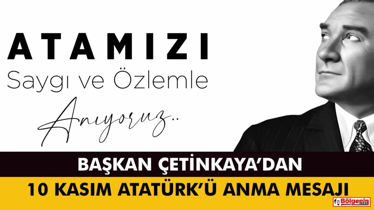 Karabük Belediye Başkanı Çetinkaya’dan 10 Kasım Mesajı