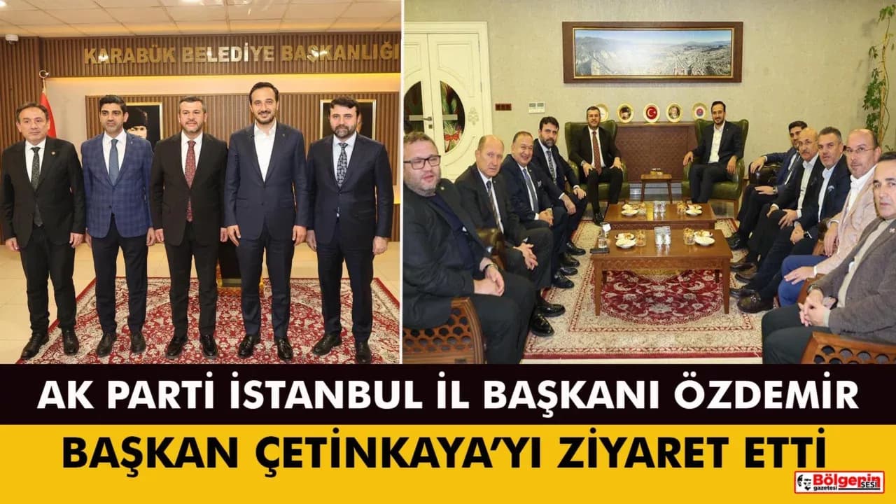 AK Parti İstanbul İl Başkanı Özdemir, Başkan Çetinkaya’yı Ziyaret Etti
