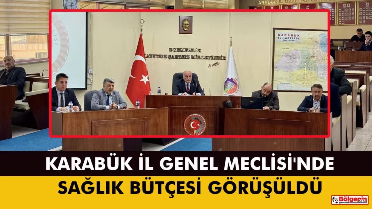 Karabük İl Genel Meclisi'nde Sağlık Bütçesi Görüşüldü