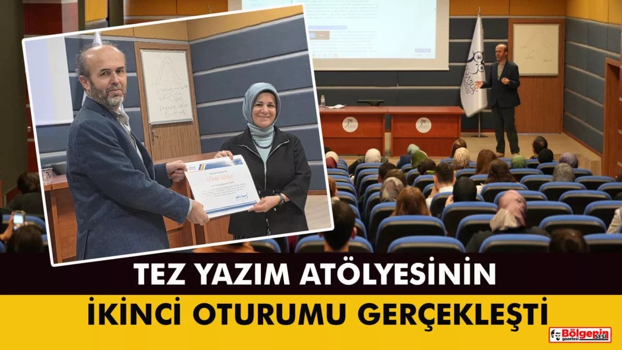 KARABÜK ÜNİVERSİTESİ'NDE TEZ YAZIM ATÖLYESİNİN İKİNCİ OTURUMU GERÇEKLEŞTİ