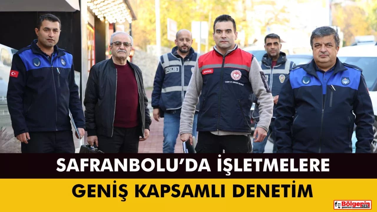 Safranbolu’da İşletmelere Geniş Kapsamlı Denetim