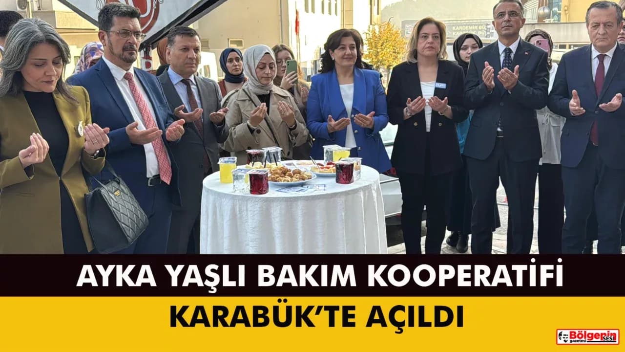 AYKA YAŞLI BAKIM KOOPERATİFİ KARABÜK’TE AÇILDI