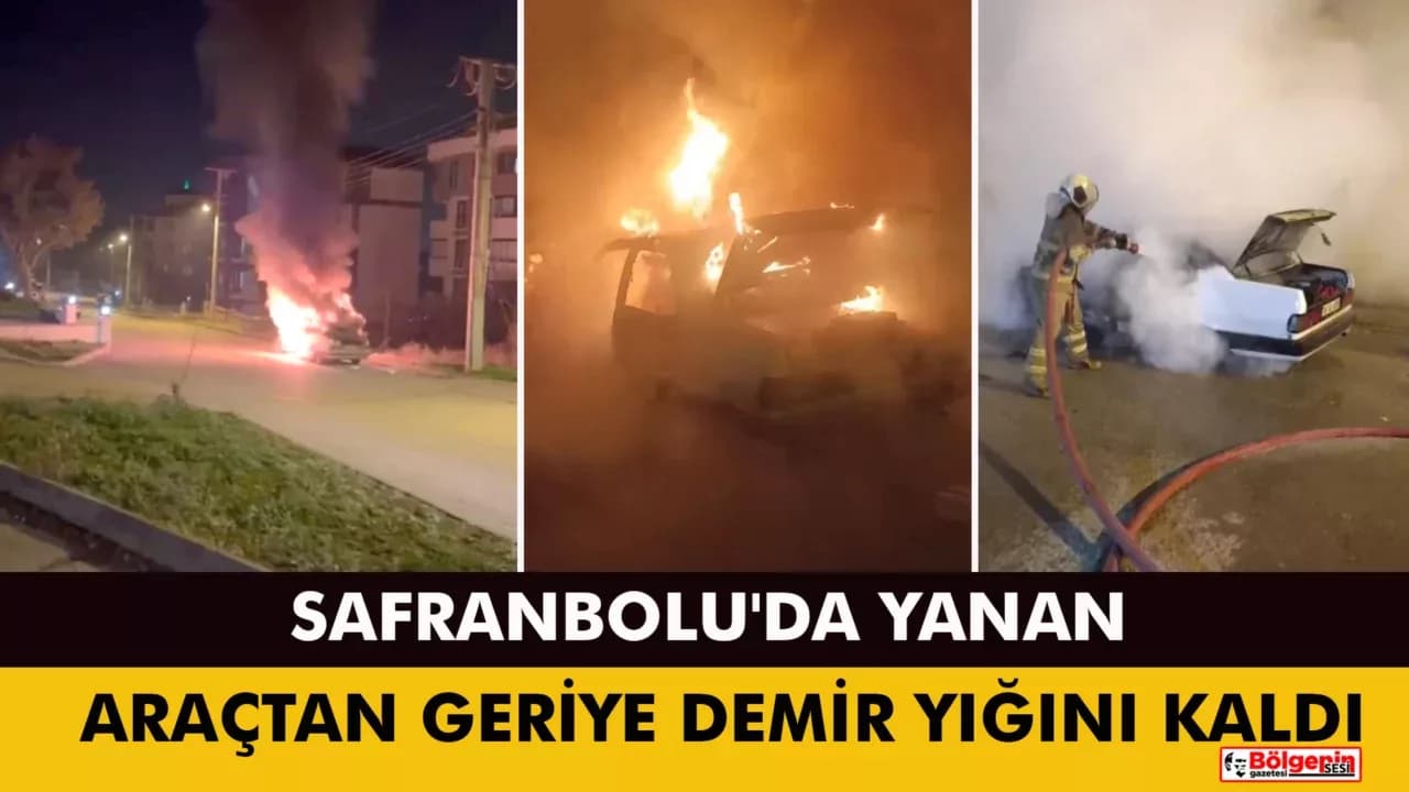 Safranbolu'da yanan araçtan geriye demir yığını kaldı
