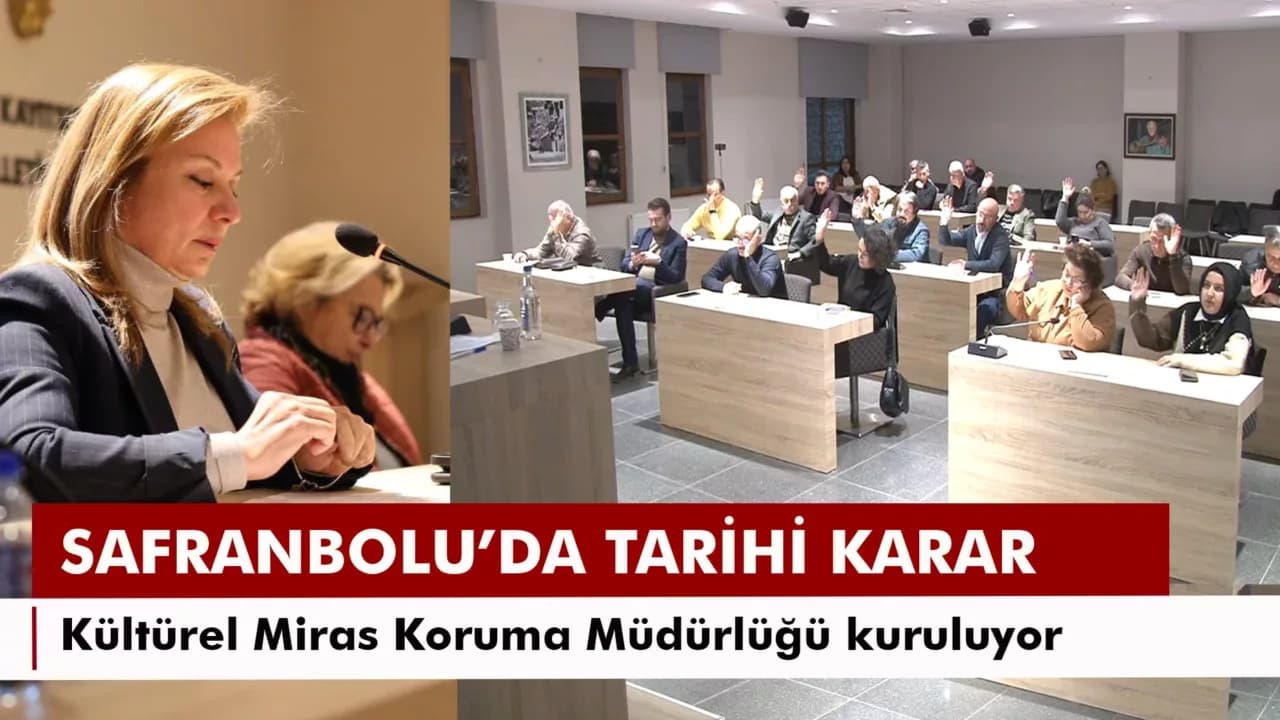 Safranbolu Belediye Meclisi’nde tarihi karar: “Kültürel Miras Koruma Müdürlüğü” kuruluyor