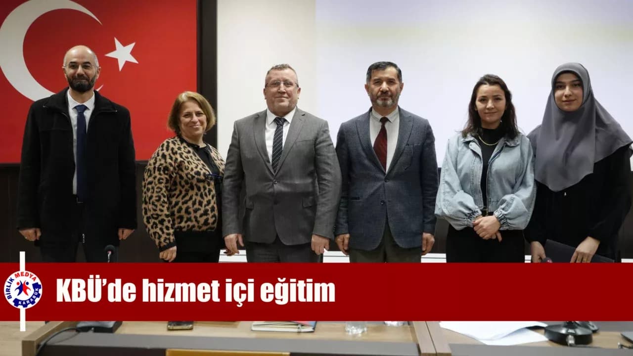 KBÜ’de Akademik Personel İşlemlerine Yönelik Hizmet İçi Eğitim Düzenlendi