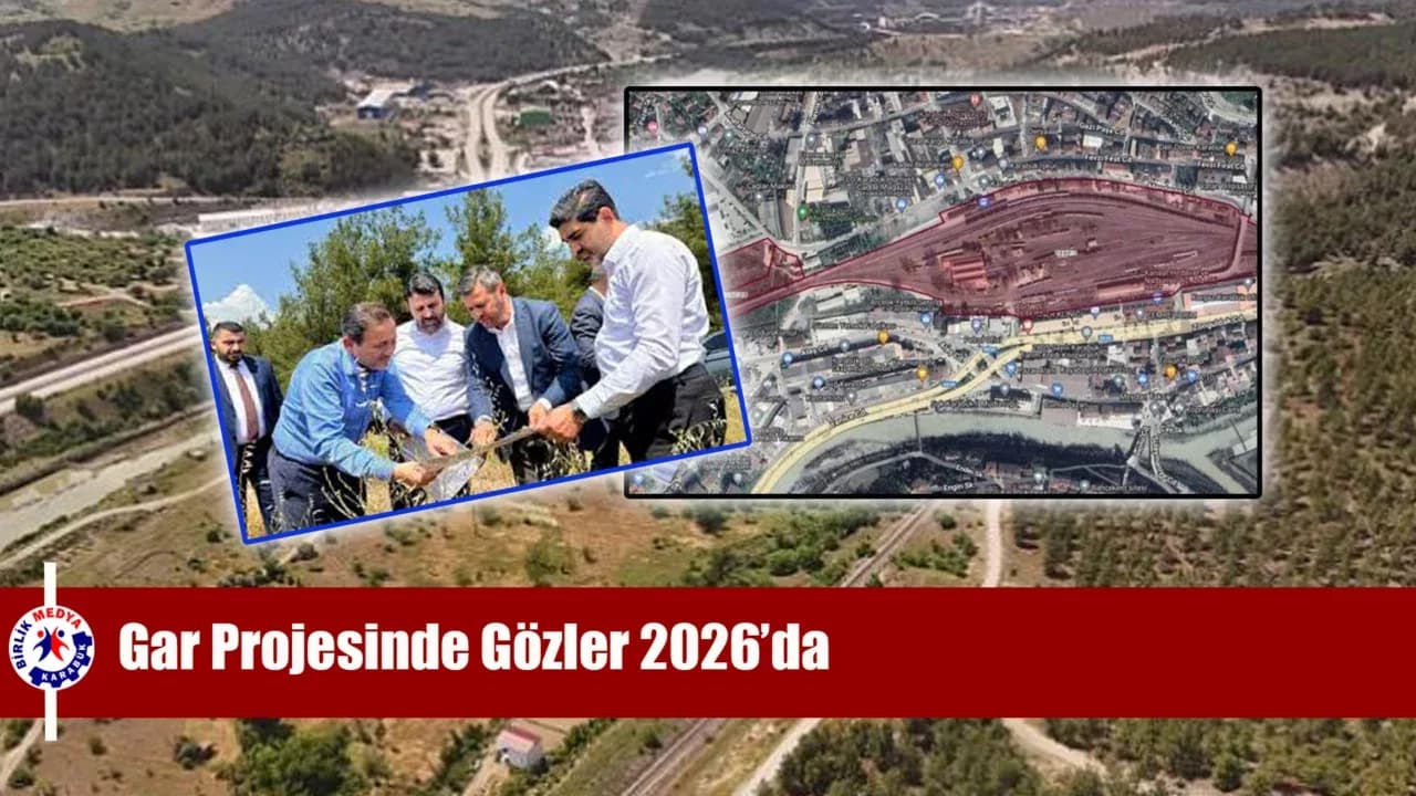 GAR PROJESİNDE GÖZLER 2026’DA