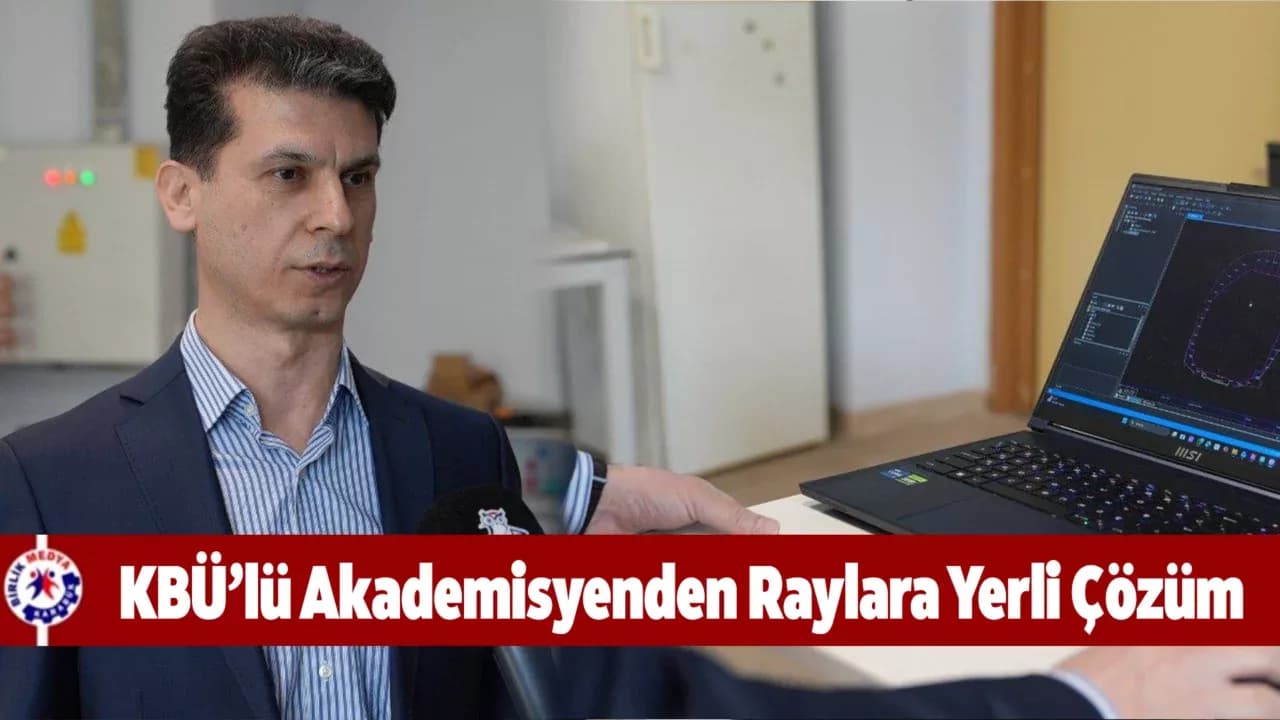 Karabük Üniversitesi’nden Demiryollarına Yerli ve Yenilikçi Güvenlik Çözümleri