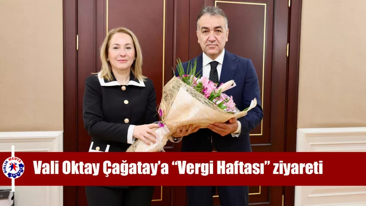 Vali Oktay Çağatay’a “Vergi Haftası” ziyareti