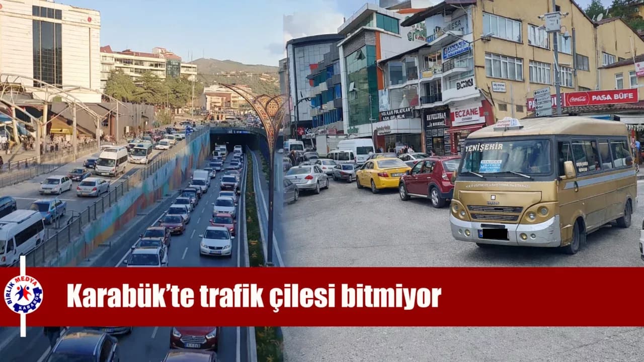 KARABÜK'TE TRAFİK ÇİLESİ BİTMİYOR