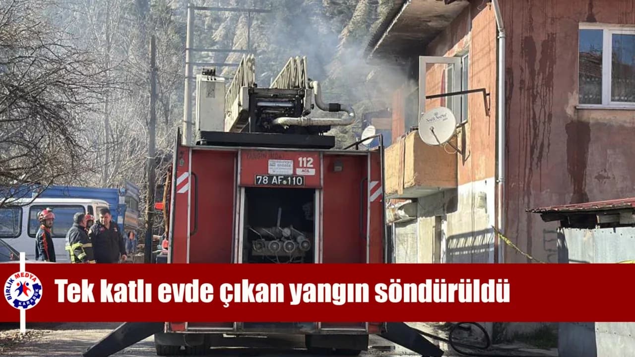 Karabük'te tek katlı evde çıkan yangın söndürüldü