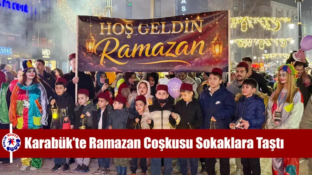 Ramazan Coşkusu Karabük’te Zirveye Taşınıyor