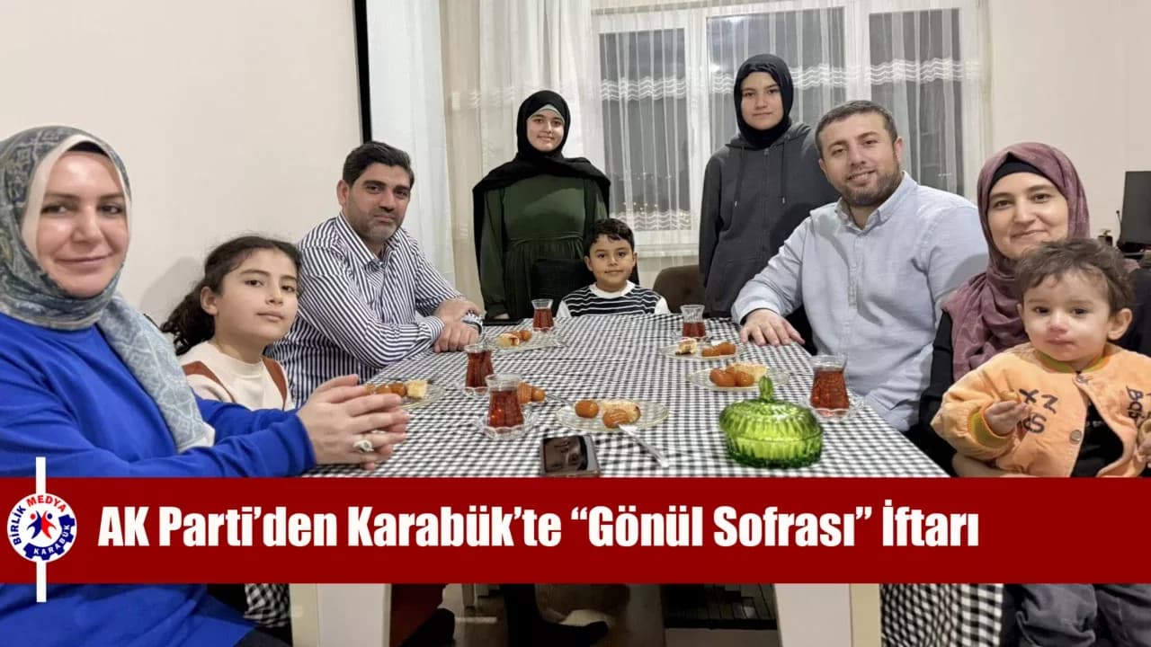 AK Parti’den Karabük’te “Gönül Sofrası” İftarı