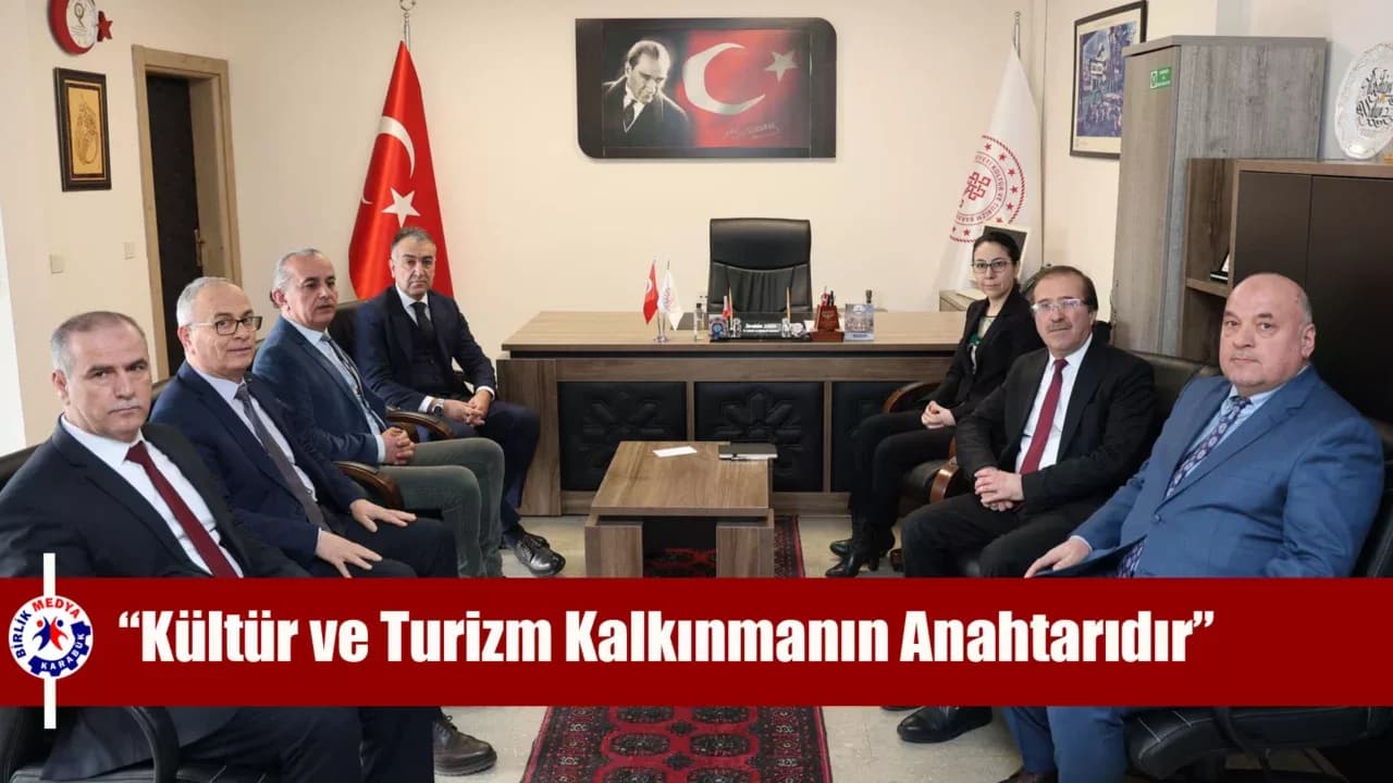 Vali Çağatay: “Kültür ve Turizm Kalkınmanın Anahtarıdır”