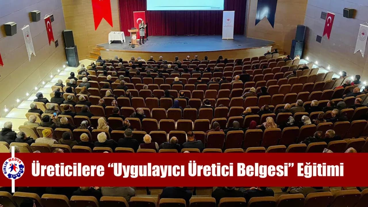 Üreticilere “Uygulayıcı Üretici Belgesi” Eğitimi