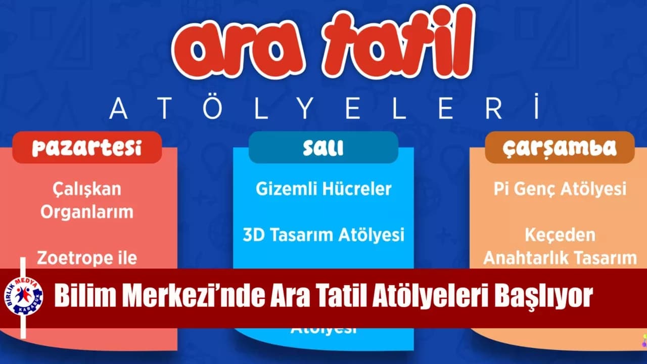 Karabük Bilim Merkezi’nde Ara Tatil Atölyeleri Başlıyor