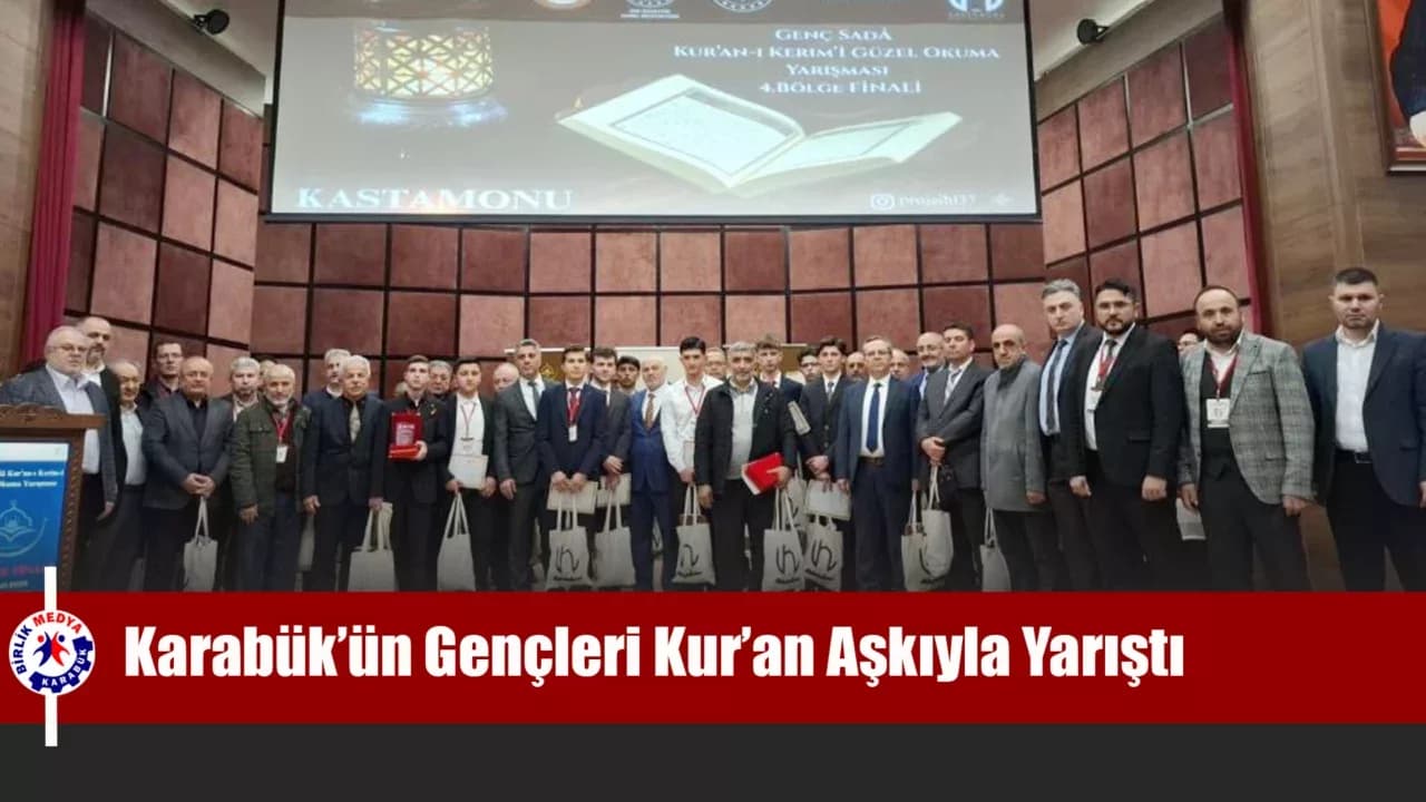 Karabük’ün Gençleri Kur’an Aşkıyla Yarıştı