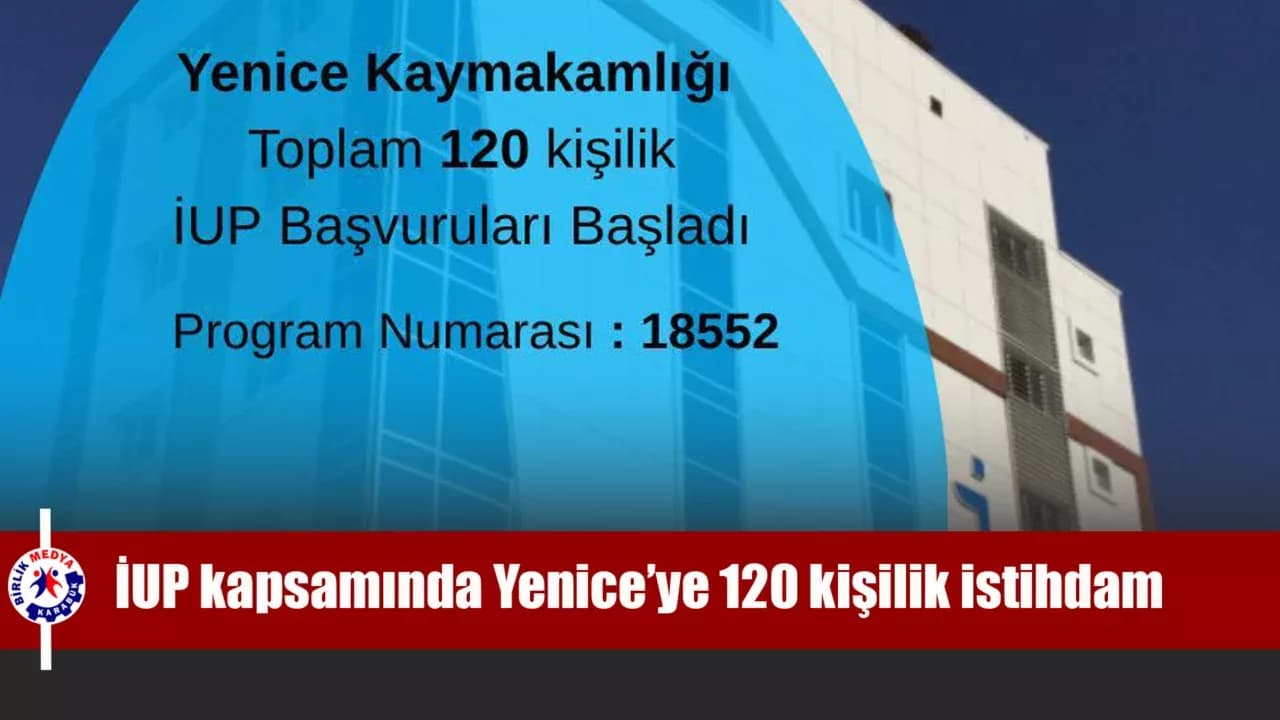İUP kapsamında Yenice’ye 120 kişilik istihdam