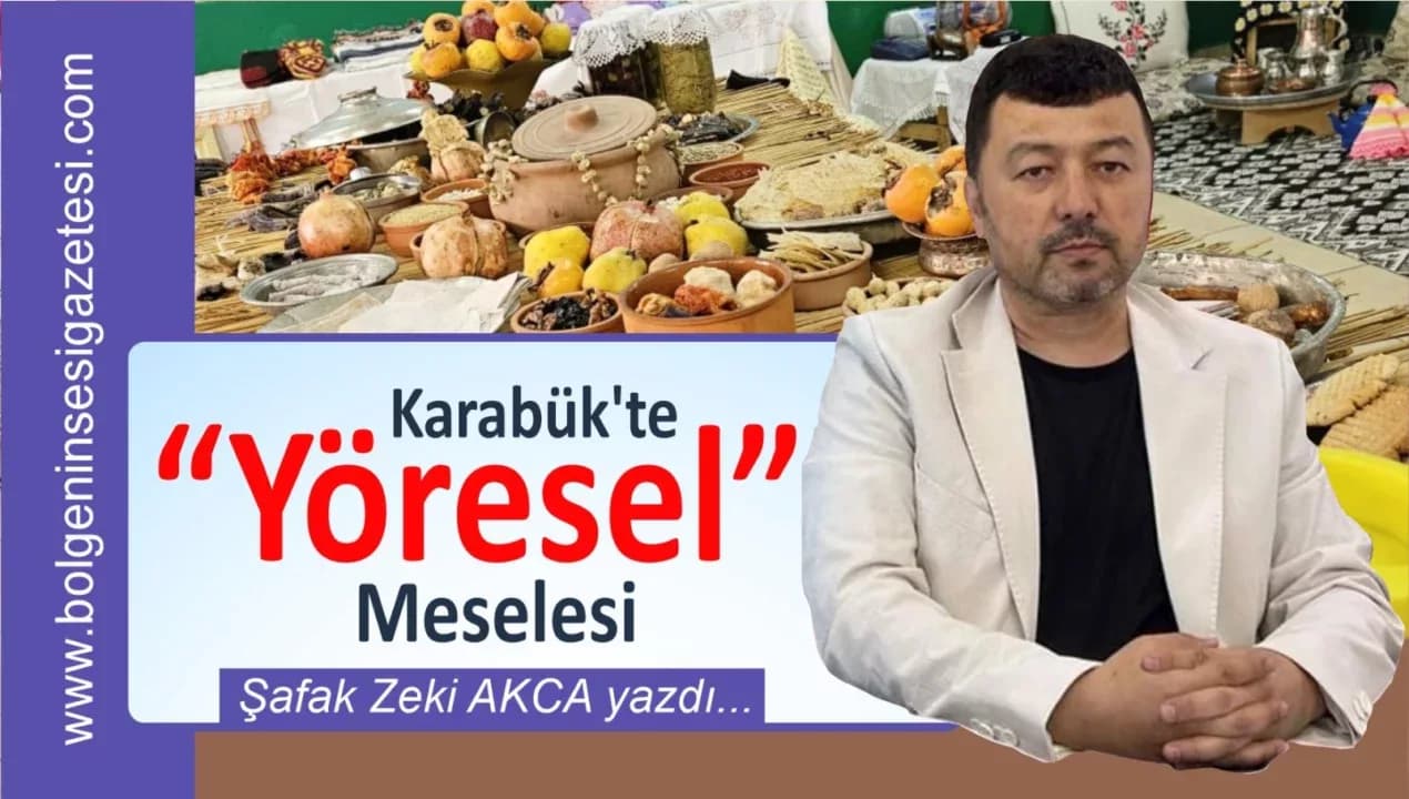 Karabük’te “Yöresel” Meselesi