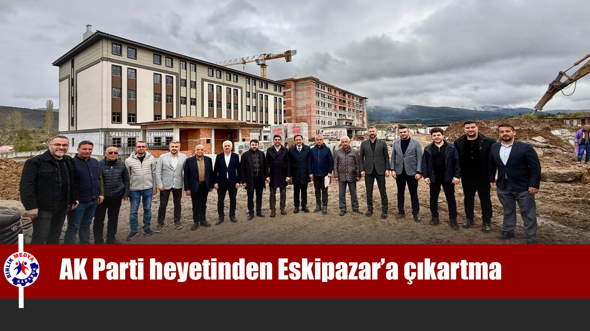 Ak Parti heyeti Eskipazar’da: yatırımlar yerinde incelendi