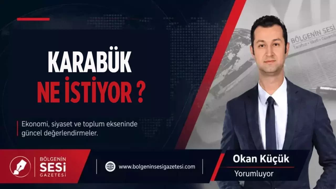 Karabük Ne İstiyor?
