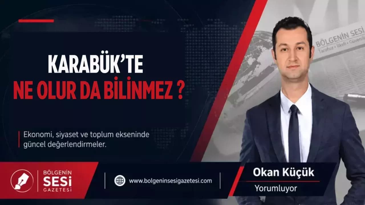 Karabük’te Ne Olur Da Bilinmez ?
