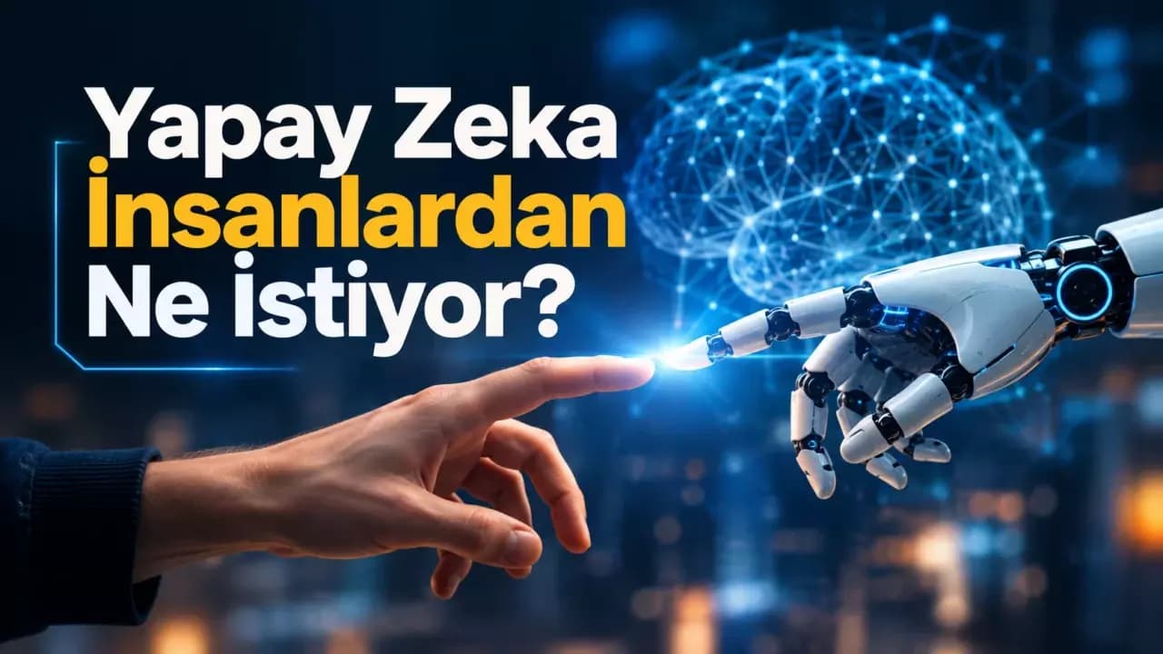 Yapay Zeka İnsanlardan Ne İstiyor?