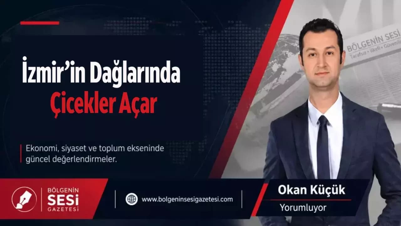 İzmir’in Dağlarında Çicekler Açar