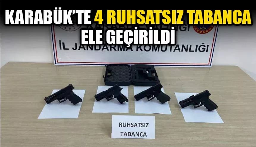 Karabük'te 4 ruhsatsız tabanca ele geçirildi