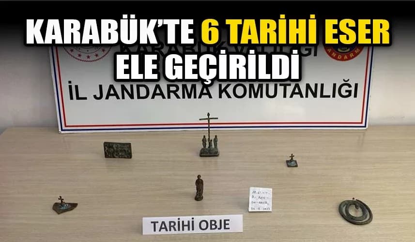 Karabük'te tarihi eser niteliğinde 6 obje ele geçirildi