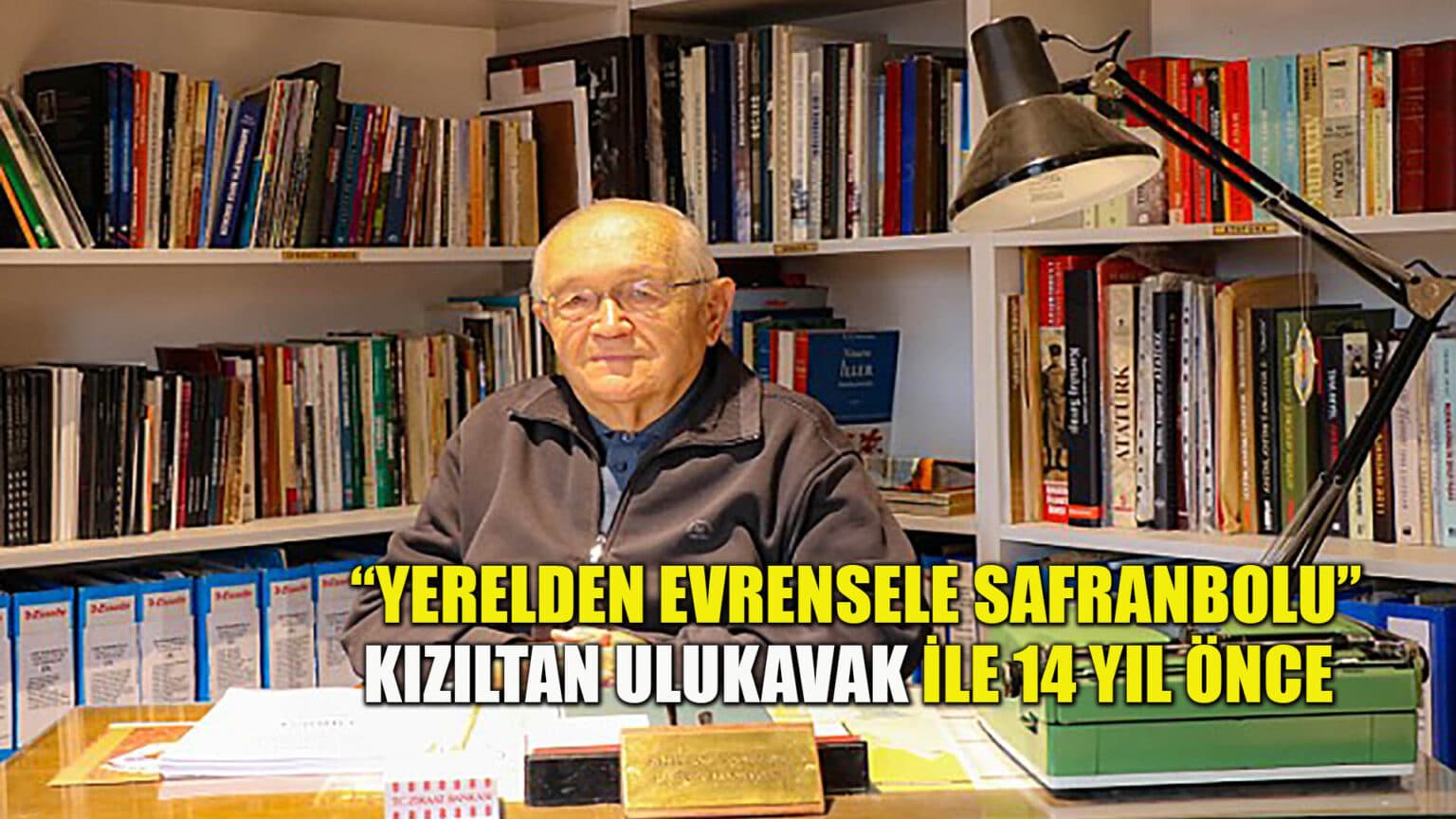 Yerelden Evrensele Safranbolu: Kızıltan Ulukavak
