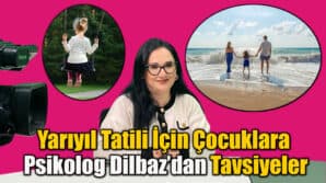 Yarıyıl Tatilinde Çocuklar İçin Pedagog Psikolog Peri Dilbaz'ın Tavsiyeleri
