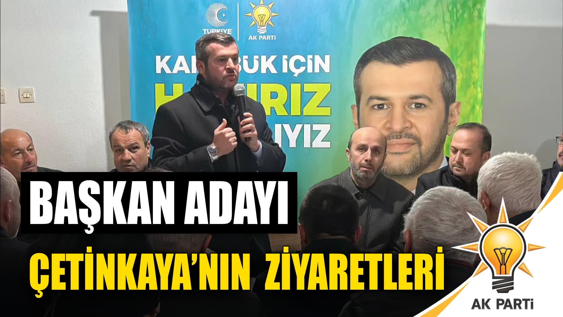 AK Parti Karabük Belediye Başkan adayı Çetinkaya ziyaretlerde bulundu