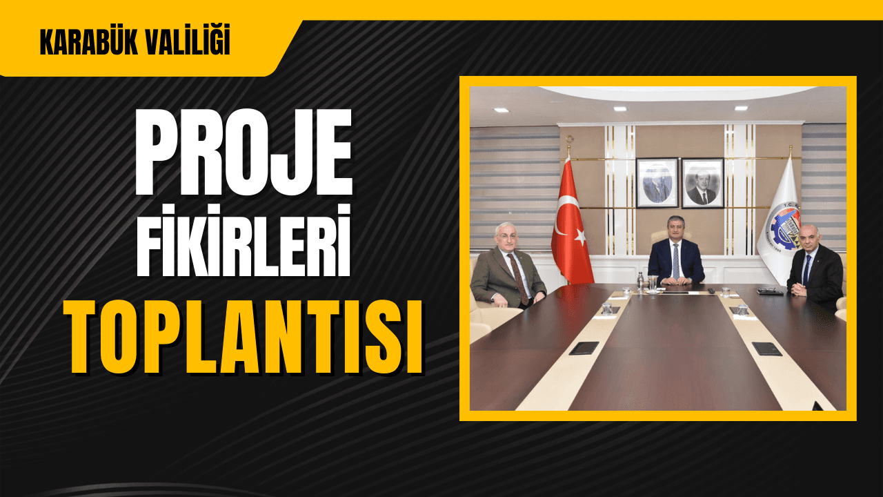Proje fikirleri toplantısı Vali Yavuz Başkanlığında yapıldı