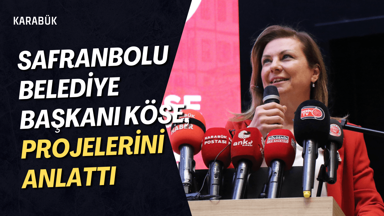 Safranbolu Belediye Başkanı Köse, projelerini anlattı