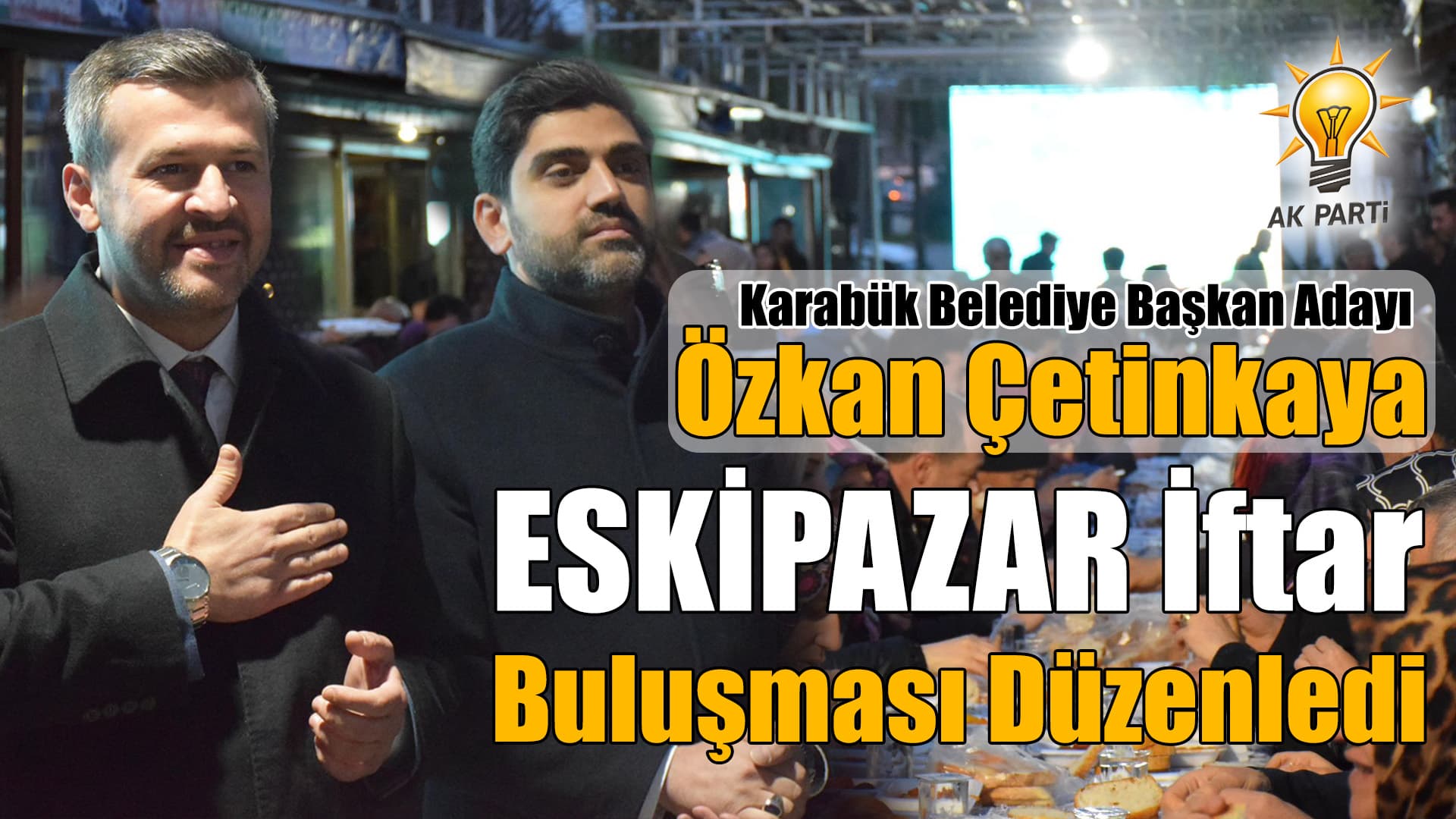 Çetinkaya Kentte Yaşayan Eskipazarlılarla İftarda Buluştu