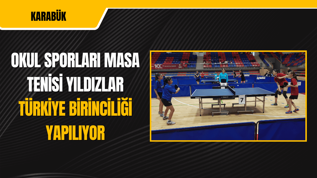 Okul Sporları Masa Tenisi Yıldızlar Türkiye Birinciliği yapılıyor