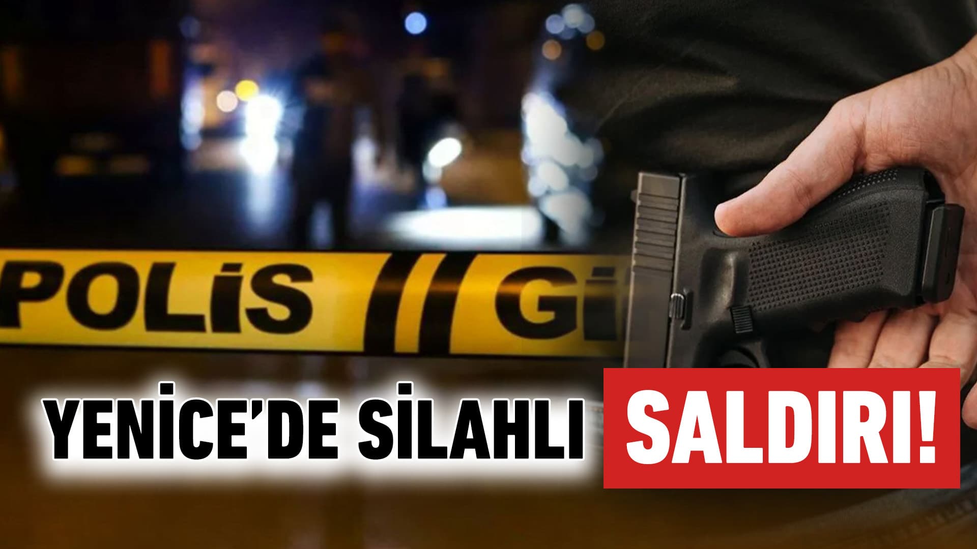 Yenice’de Silahlı Saldırı