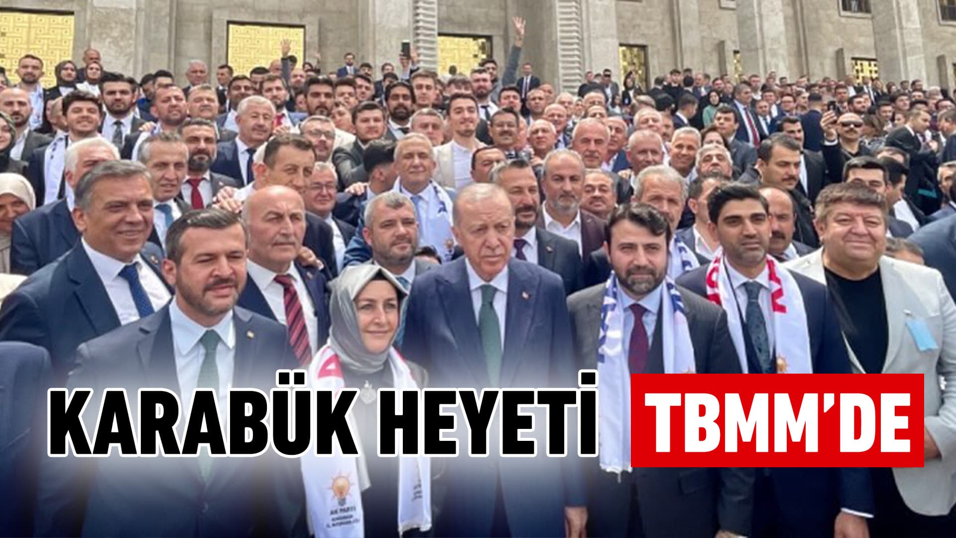 Karabük Heyeti TBMM’de AK Parti Grup Toplantısına Katıldı