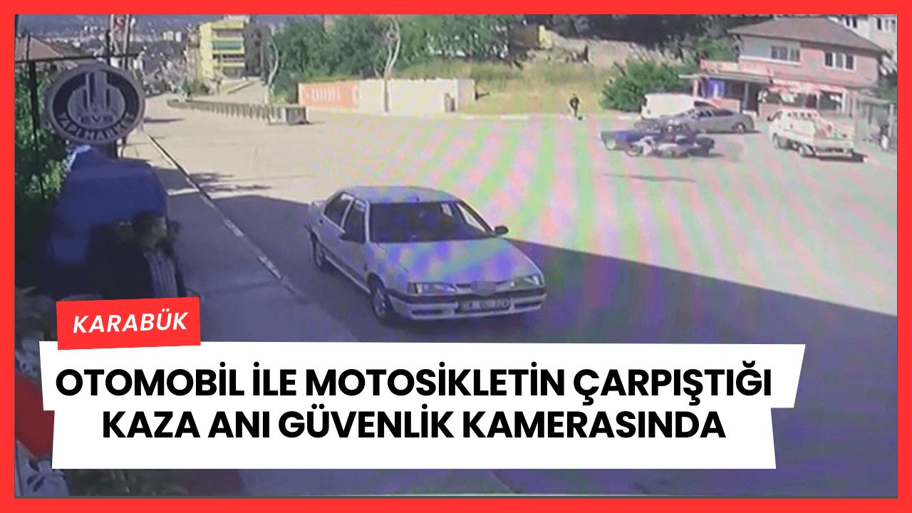 Otomobil ile motosikletin çarpıştığı kaza anı güvenlik kamerasında