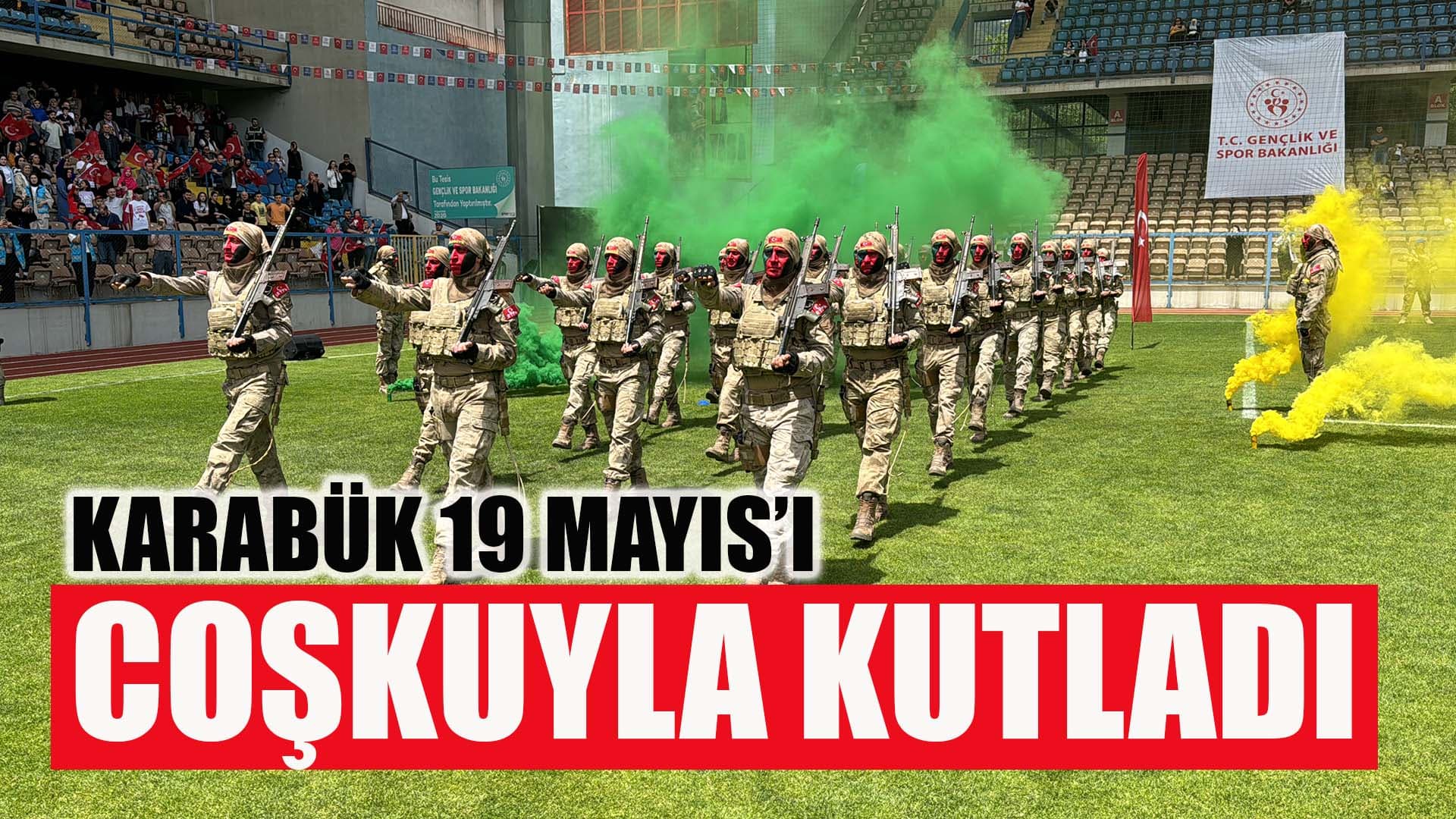 Karabük'te 19 Mayıs Kutlamaları Göz Doldurdu