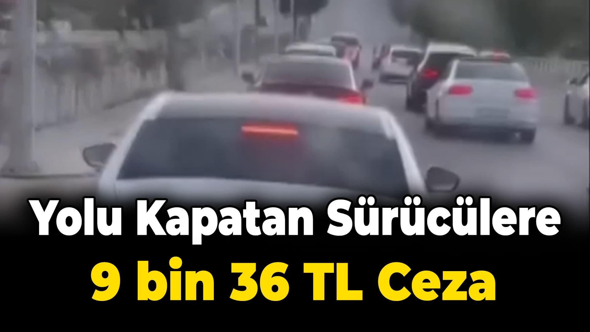 Karabük'te düğün konvoyunda yolu kapatan araç sürücülerine 9 bin 36 lira ceza